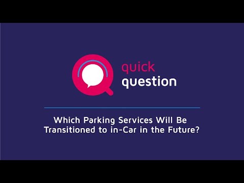 Which Parking Services Will Be Transitioned to in-Car in the Future?