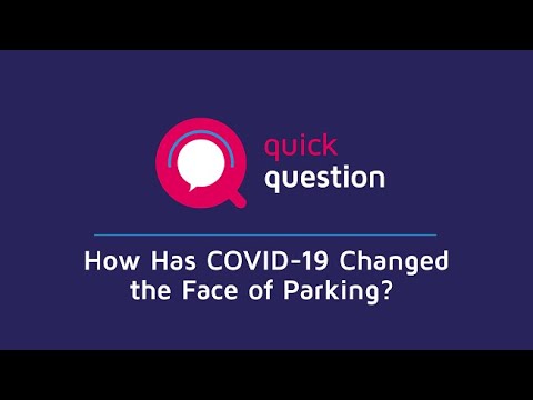 How Has COVID-19 Changed the Face of Parking?