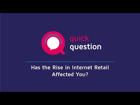 Has the Rise in Internet Retail Affected You?