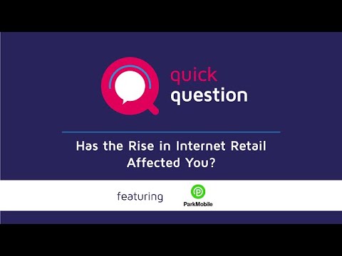 "Has the Rise in Internet Retail Affected You?" with ParkMobile