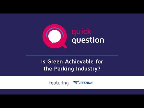 "Is Green Achievable for the Parking Industry?" with JIESHUN