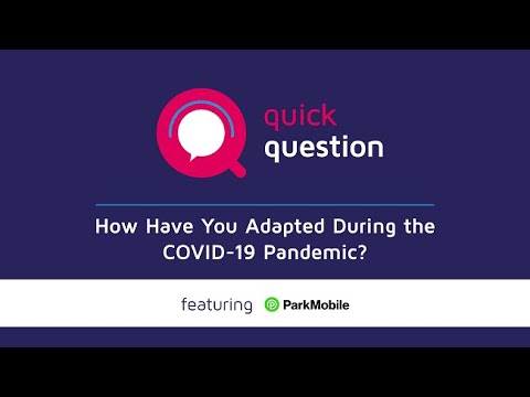 "How Have You Adapted During the COVID-19 Pandemic?" with ParkMobile