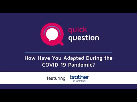 "How Have You Adapted During the COVID-19 Pandemic?" with Brother Mobile Solutions