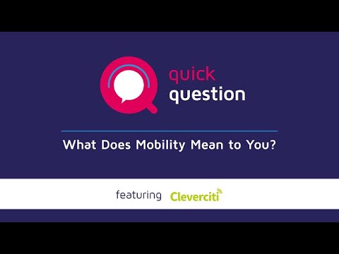 "What Does Mobility Mean to You?" with Cleverciti