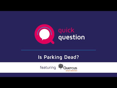 "Is Parking Dead?" with Quercus Technologies