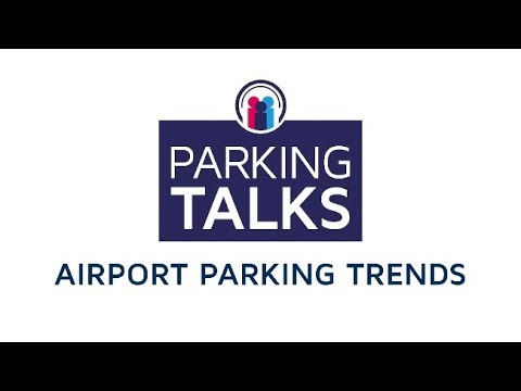 Parking Talks, November 11, 2019: Airport Parking Trends