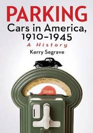 Parking Cars in America, 1910-1945: A History